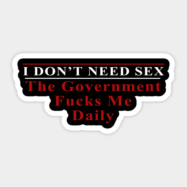 Government Fucks Me Daily (No Sex) Sticker by noneofthem